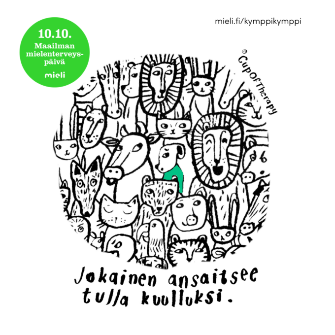 Maailman mielenterveyspäivän 10.10. kampanjakuva, jossa eläimiä ja teksti. Jokainen ansaitsee tulla kuulluksi.